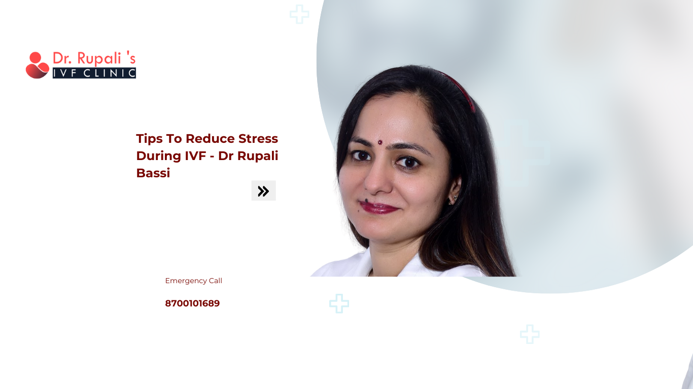 Tips to Reduce IVF Stress | Dr Rupali Bassi's Expert Advice