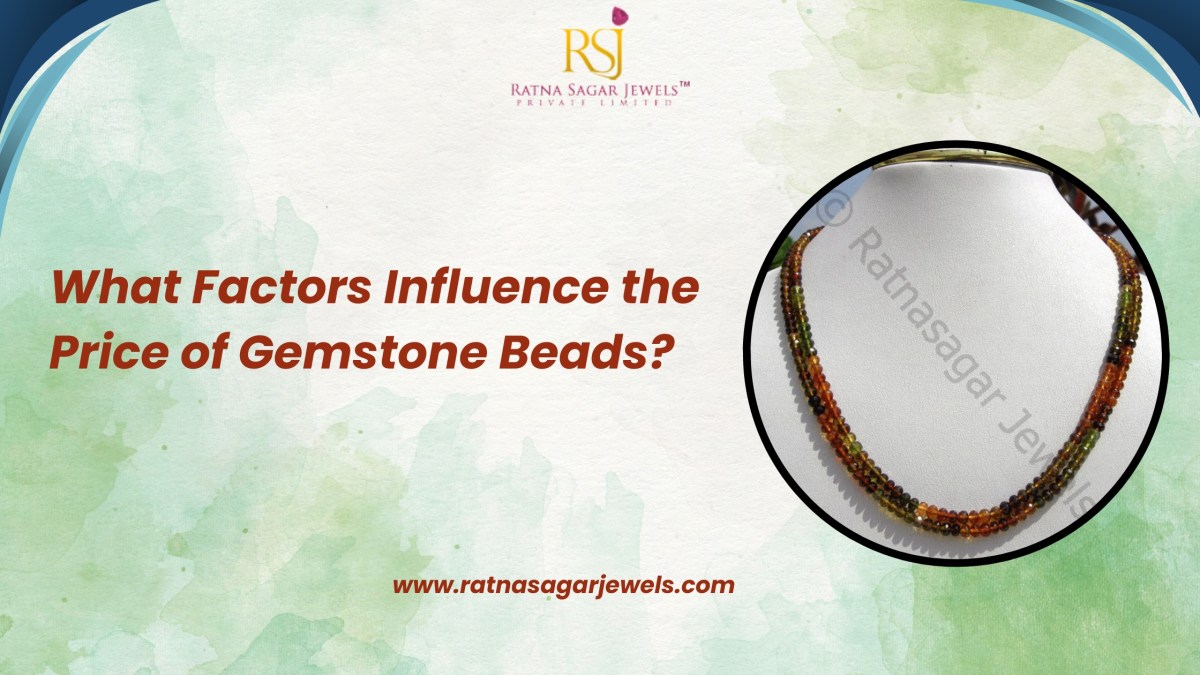 What Factors Influence the Price of Gemstone Beads?